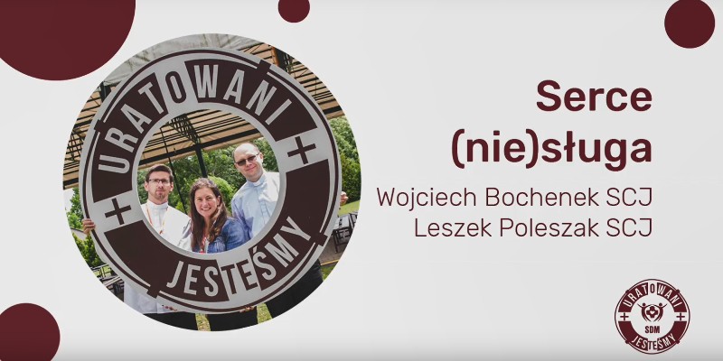 Serce (nie)sługa – powołanie sercańskie (wywiad)