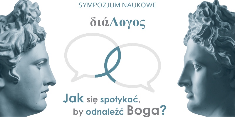 διάΛογος - Jak się spotykać, by odnaleźć Boga? - e-Sympozjum naukowe